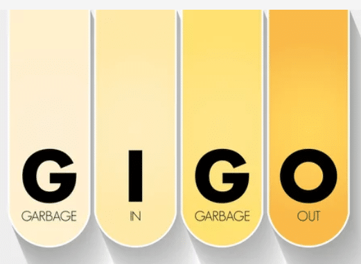 garbage in garbage out